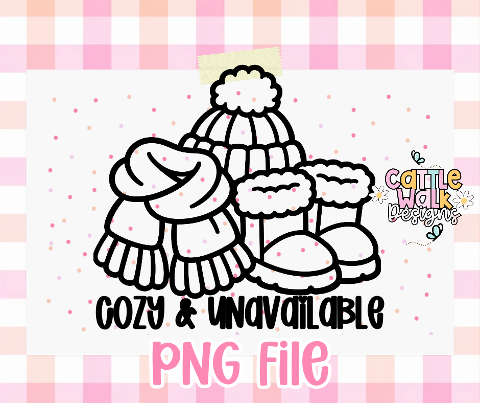 Cozy & Unavailable PNG | Funny Winter Girl PNG | Beanie Scarf & Boots Design