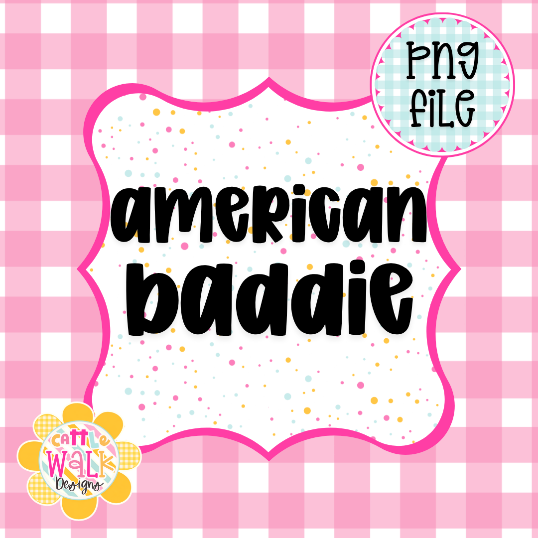 American Baddie PNG | Patriotic Girly PNG | 4th of July Quote Design | Freshie & Sublimation File