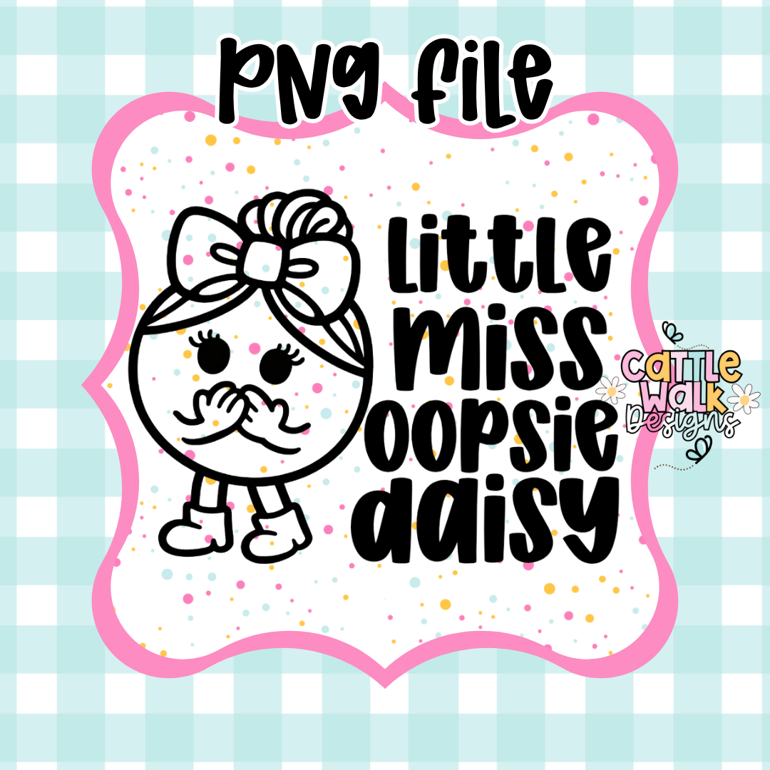 Little Miss Oopsie Daisy PNG | Funny Clumsy Girl Design | Cute Sassy Character | Oops Humor PNG | Freshie Mold PNG | Bold Outline CWD Style