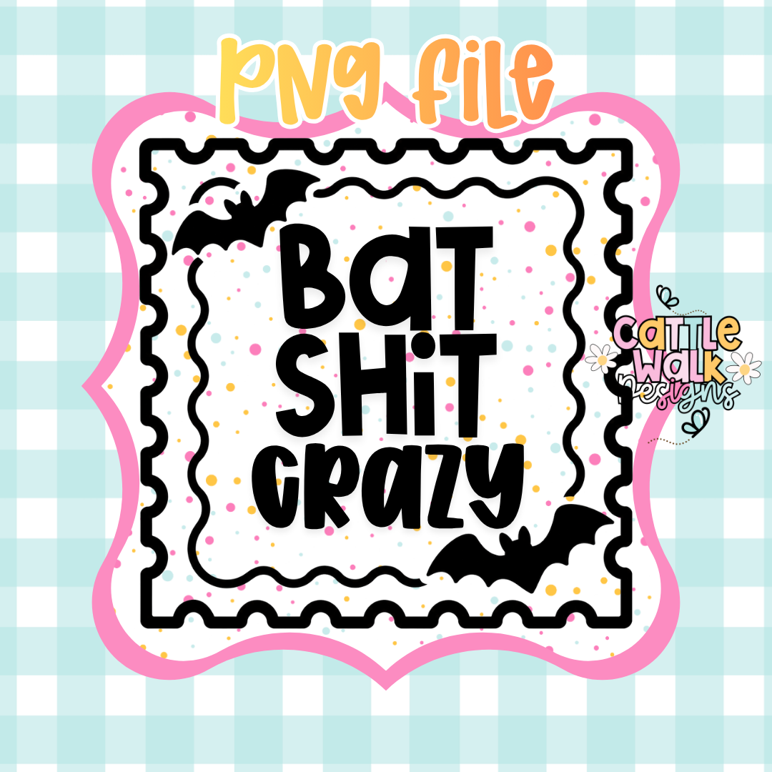 Bat Shit Crazy PNG | Funny Halloween PNG | Spooky Season Quote PNG | Bat Stamp PNG | Halloween Sublimation Design
