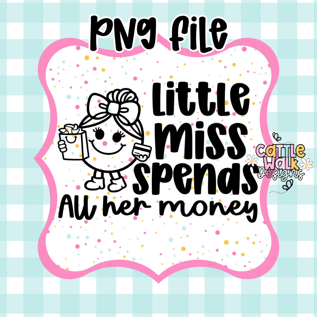 Little Miss Spends All Her Money PNG | Funny Shopping Girl Design | Sassy Relatable Character | Retail Humor PNG | Freshie Mold PNG | Bold Outline CWD Style