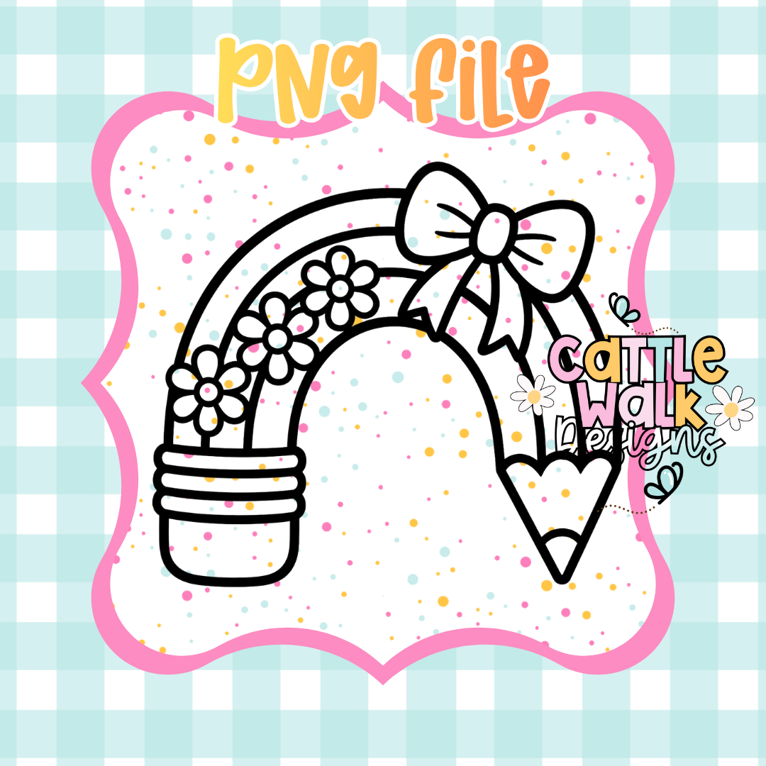 Back to School Pencil Rainbow PNG | Floral Rainbow with Bow | Teacher PNG | Digital Download | Freshie PNG | Sublimation Design