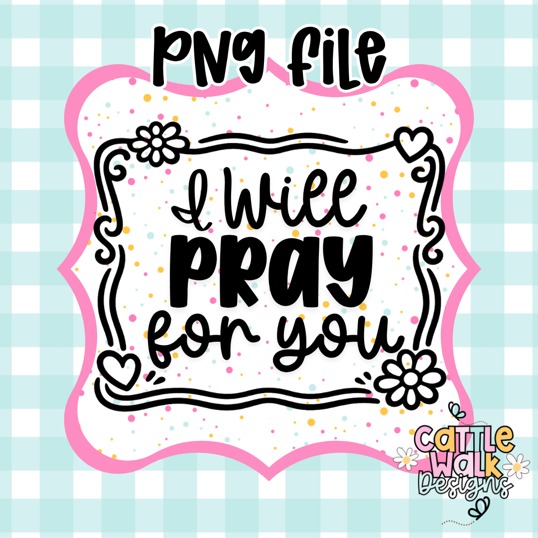 I Will Pray For You PNG | Funny Christian Quote PNG | Retro Faith-Based CWD-Style Design