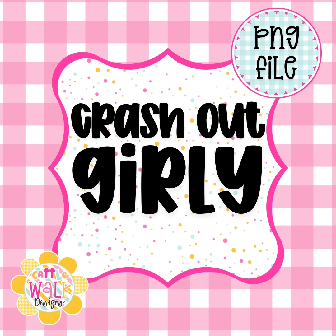 Crash Out Girly PNG | Sassy Chaos PNG | Trendy Girly Quote PNG | Unhinged Cute PNG | Freshie & Sublimation Design