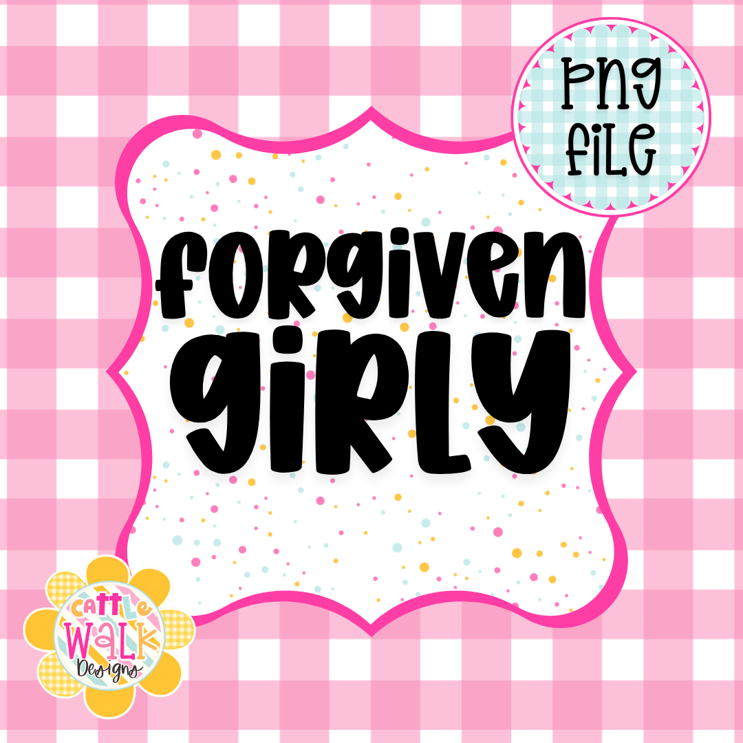 Forgiven Girly PNG | Faith Quote PNG | Christian Inspirational Design | Freshie & Sublimation File