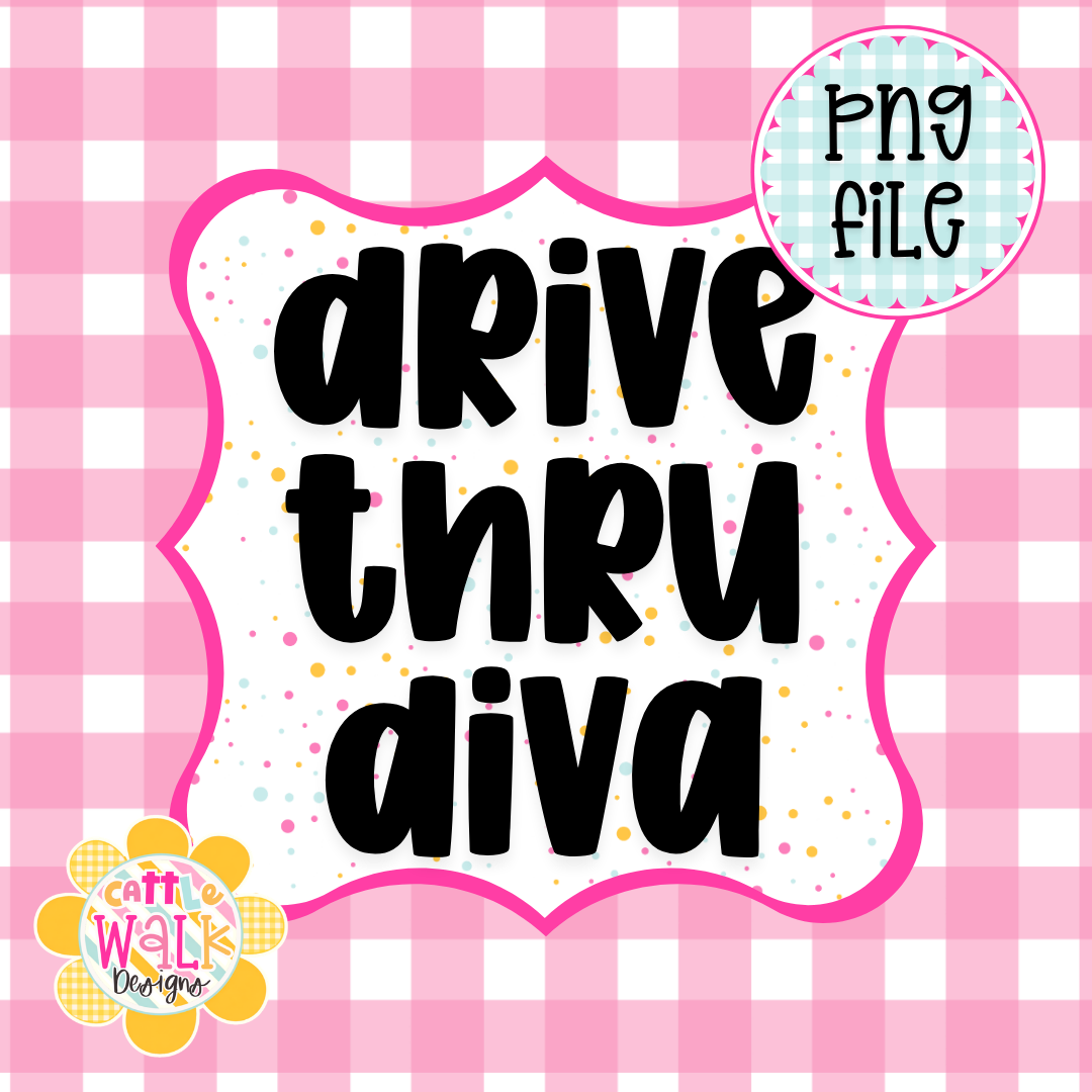 Drive Thru Diva PNG | Faith Girl PNG | Christian Woman PNG | Inspirational PNG | Freshie & Sublimation Design