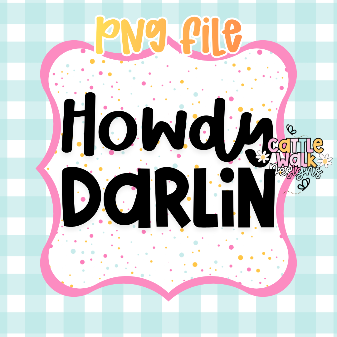 Howdy Darlin' PNG | Western Cowgirl Quote PNG | Country Girl PNG | Southern Saying PNG | Digital Download