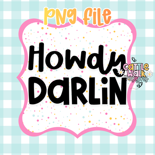 Howdy Darlin' PNG | Western Cowgirl Quote PNG | Country Girl PNG | Southern Saying PNG | Digital Download