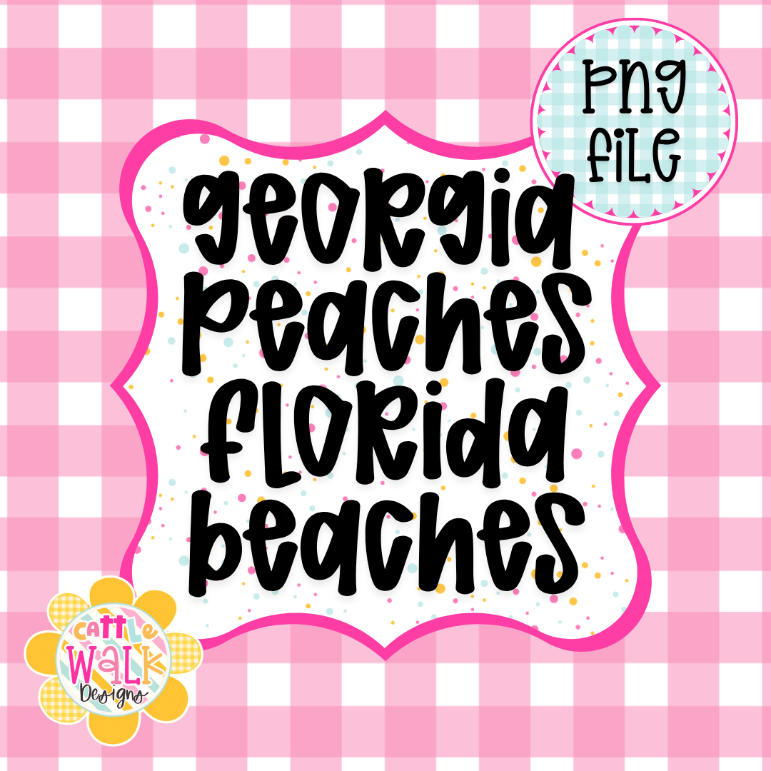 Georgia Peaches Florida Beaches PNG | Beach Quote PNG | Summer Girly Design | Freshie & Sublimation File
