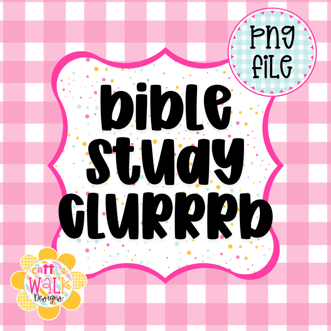 Bible Study Clurrrb PNG | Funny Christian PNG | Faith Humor Design | Freshie & Sublimation File