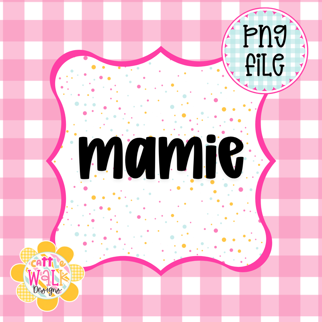 Mamie PNG | Grandma Name PNG | Southern Grandma Design | Cute Girly Freshie & Sublimation File