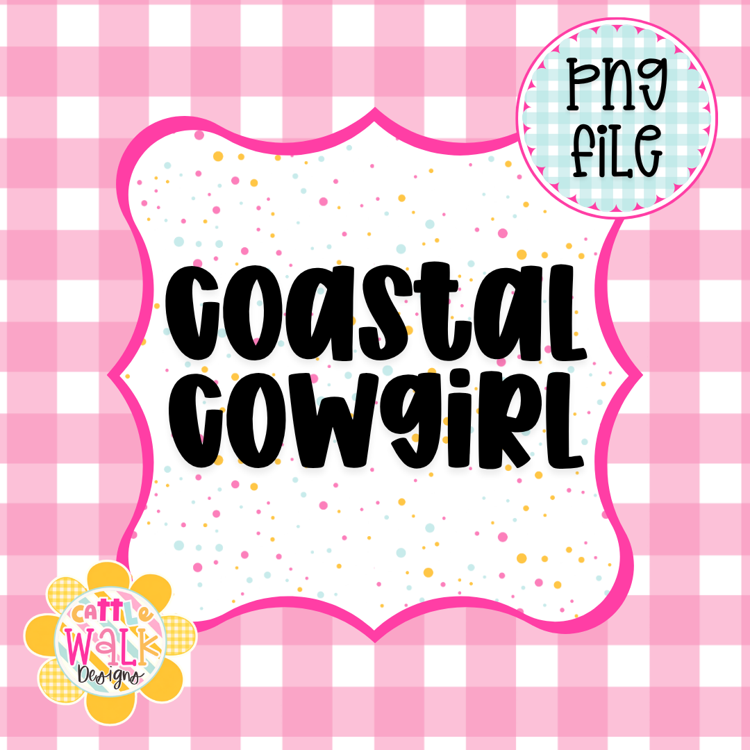 Coastal Cowgirl PNG | Western Beach Girl PNG | Girly Summer Quote | Freshie & Sublimation Design