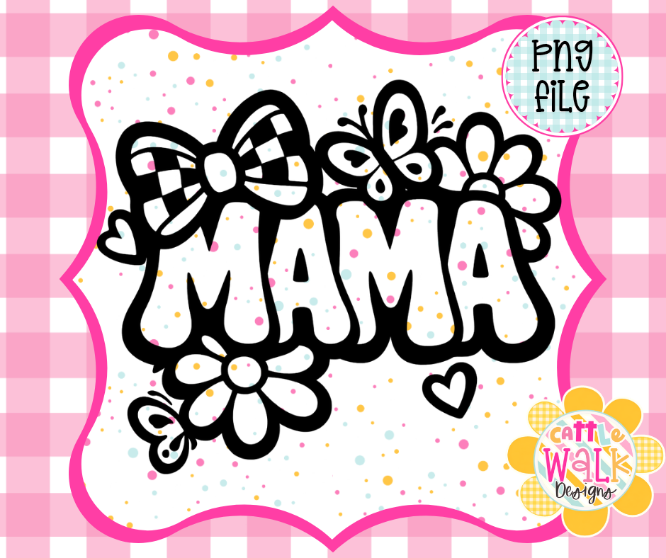 Mama PNG | Cute Mama Sublimation Design with Bow and Flowers | Trendy Mom Shirt Design | Mother’s Day PNG | Instant Download
