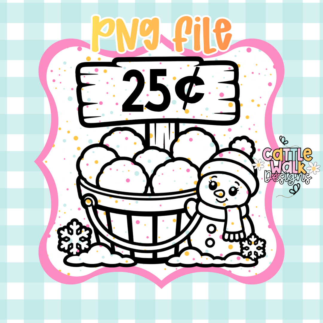 25¢ Snowball Stand PNG | Cute Snowman Christmas Digital Download | Winter Sublimation PNG | Printable Design