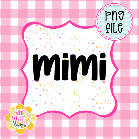 Mimi PNG | Grandma Name PNG | Cute Girly Grandmother Design | Freshie & Sublimation File