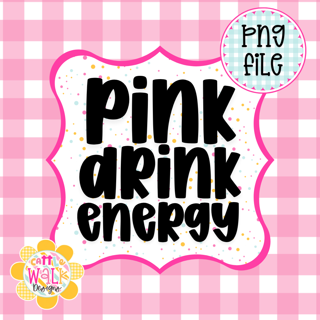 Pink Drink Energy PNG | Girly Quote PNG | Cute Coffee Freshie Design | Instant Download