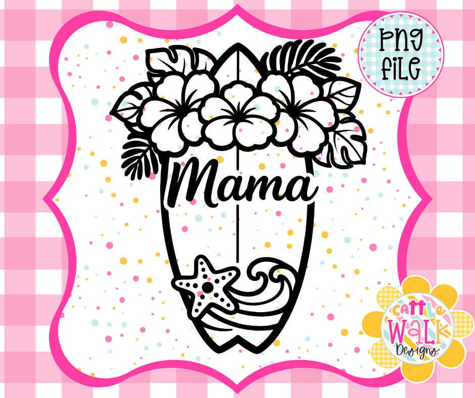 Mama Surfboard PNG | Beach Mama Sublimation Design | Tropical Mama Shirt Design | Summer Mom PNG | Instant Download