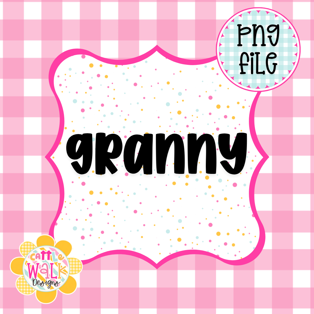 Granny PNG | Grandma Name PNG | Cute Girly Grandmother Design | Freshie & Sublimation File