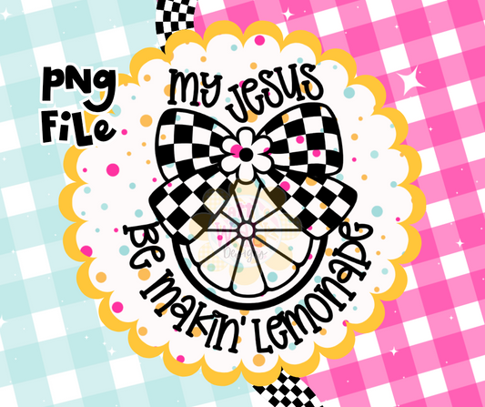My Jesus Be Makin’ Lemonade PNG | Faith Lemon Design | Christian Summer PNG | Digital Download