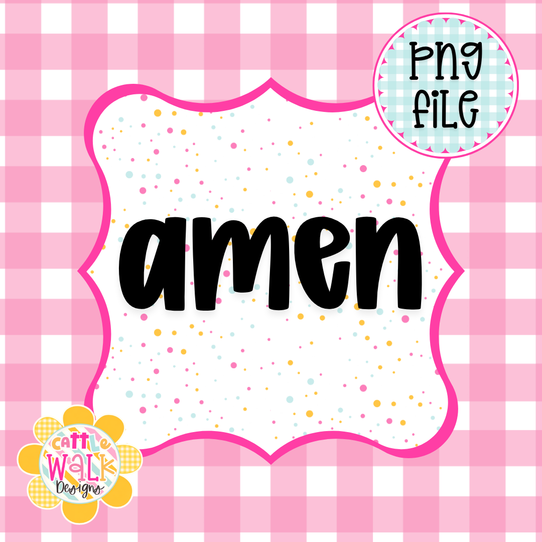 Amen PNG | Faith Quote PNG | Christian Inspirational Design | Cute Girly Freshie & Sublimation File